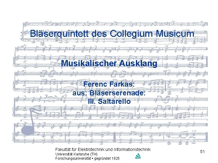 Bläserquintett des Collegium Musicum Musikalischer Ausklang Ferenc Farkas: aus: Bläserserenade: III. Saltarello Fakultät für