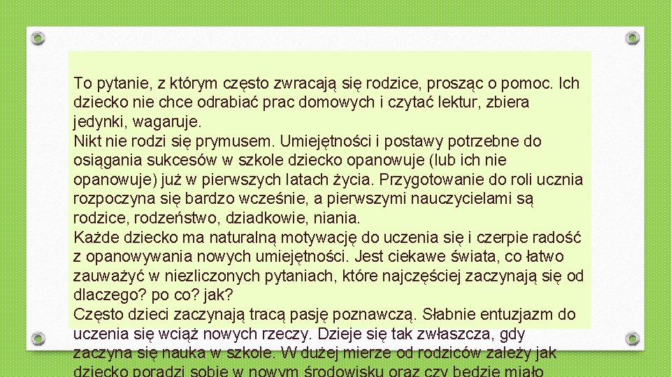 To pytanie, z którym często zwracają się rodzice, prosząc o pomoc. Ich dziecko nie