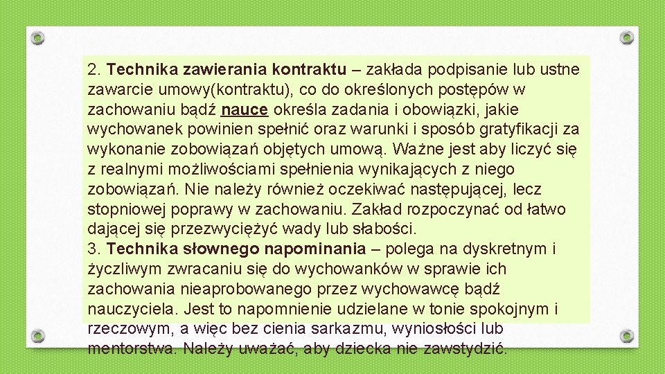 2. Technika zawierania kontraktu – zakłada podpisanie lub ustne zawarcie umowy(kontraktu), co do określonych