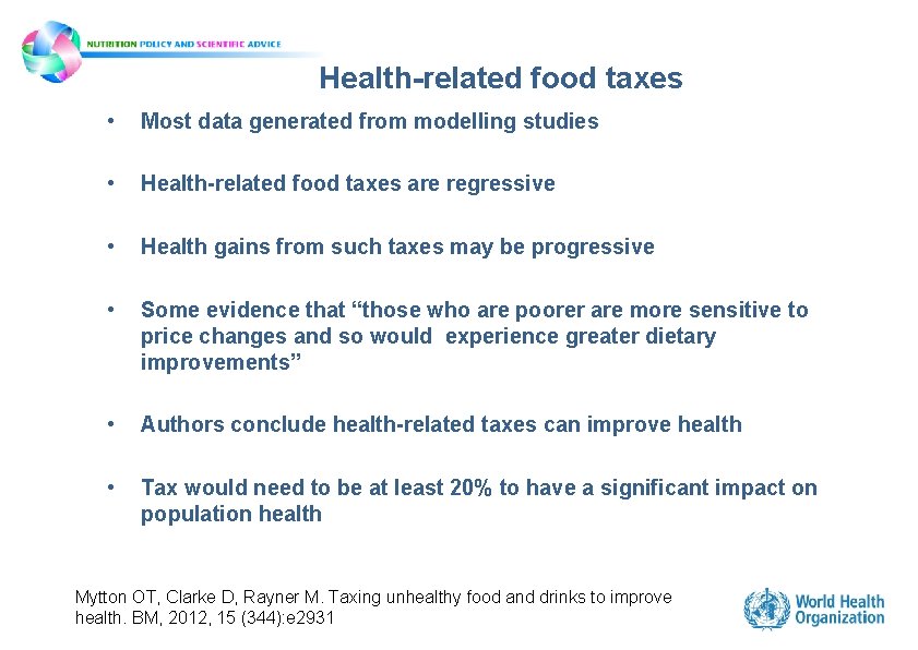 Health-related food taxes • Most data generated from modelling studies • Health-related food taxes Health-related food taxes • Most data generated from modelling studies • Health-related food taxes