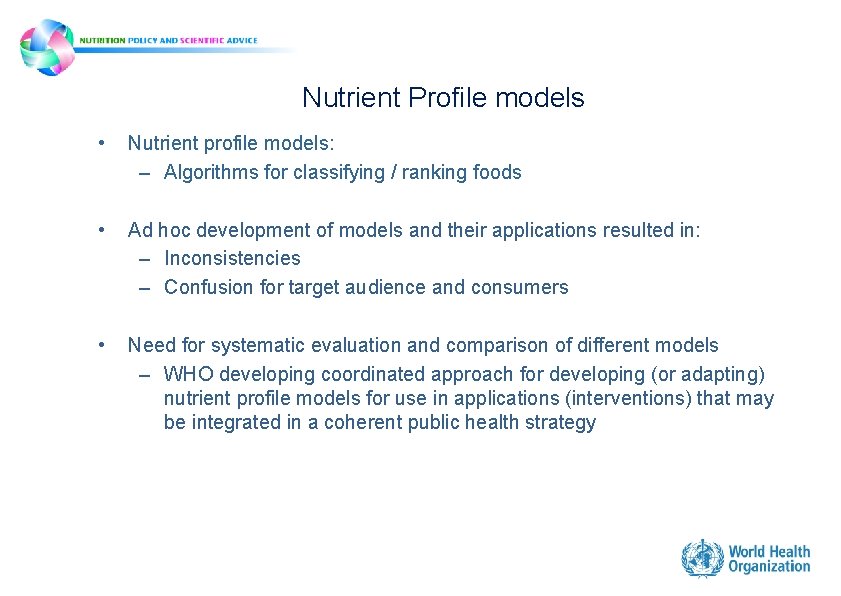 Nutrient Profile models • Nutrient profile models: – Algorithms for classifying / ranking foods Nutrient Profile models • Nutrient profile models: – Algorithms for classifying / ranking foods
