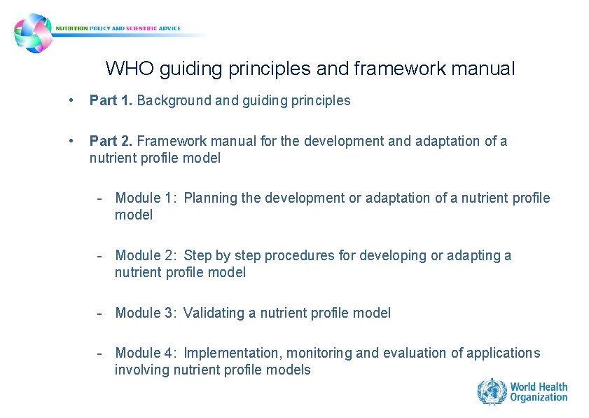 WHO guiding principles and framework manual • Part 1. Background and guiding principles • WHO guiding principles and framework manual • Part 1. Background and guiding principles •