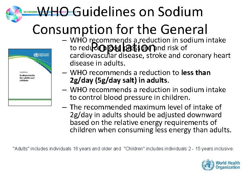 WHO Guidelines on Sodium Consumption for the General – WHO recommends a reduction in WHO Guidelines on Sodium Consumption for the General – WHO recommends a reduction in