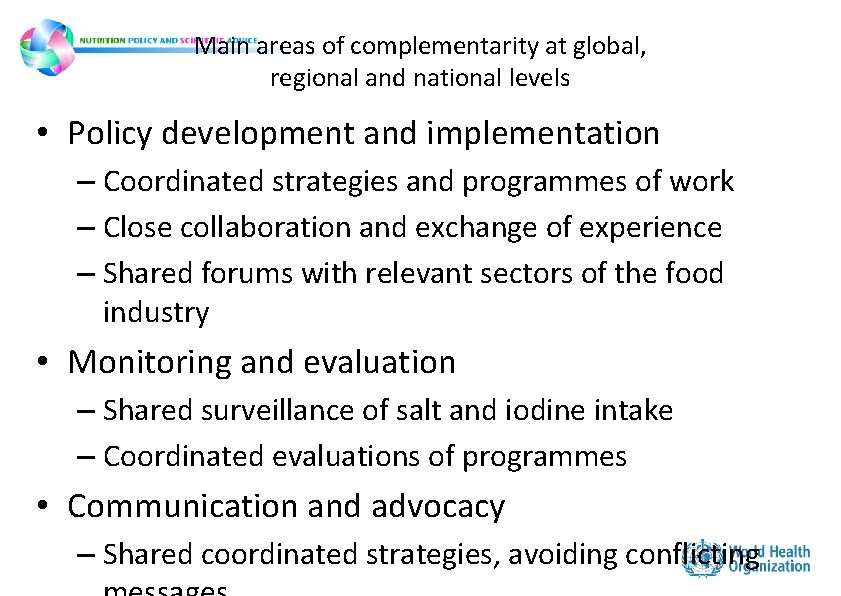 Main areas of complementarity at global, regional and national levels • Policy development and Main areas of complementarity at global, regional and national levels • Policy development and