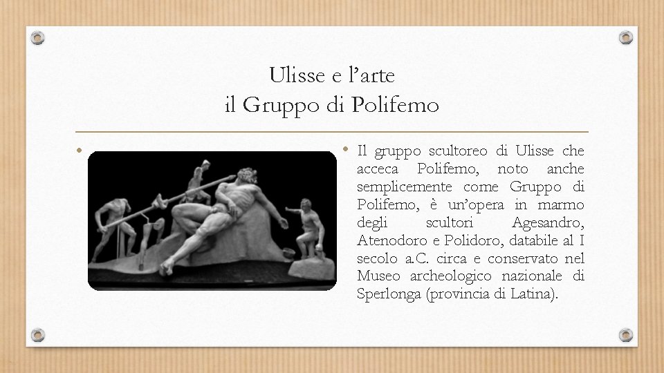 Ulisse e l’arte il Gruppo di Polifemo • • Il gruppo scultoreo di Ulisse