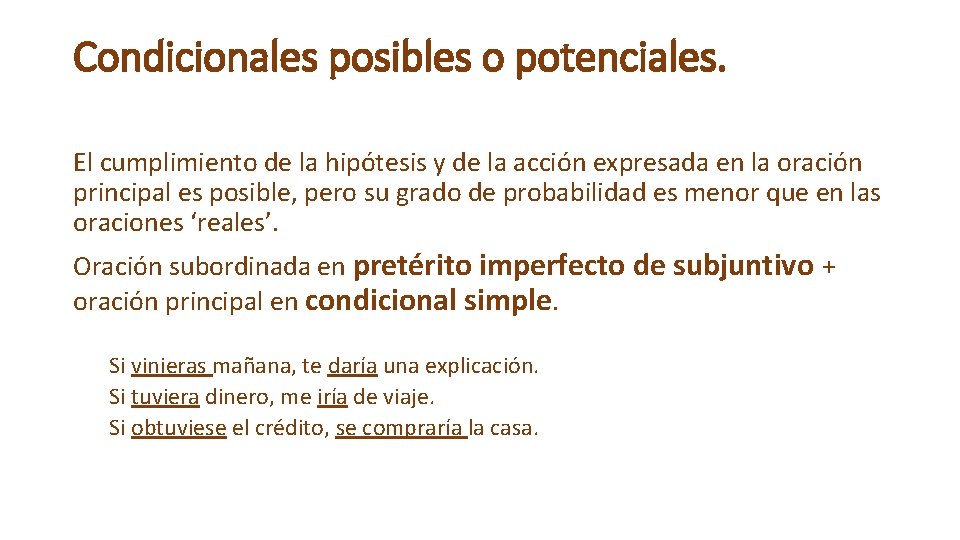 Condicionales posibles o potenciales. El cumplimiento de la hipótesis y de la acción expresada