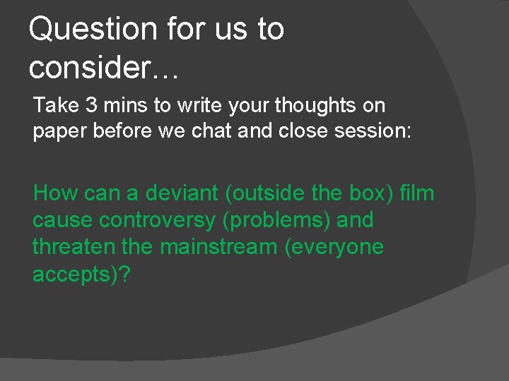 Question for us to consider… Take 3 mins to write your thoughts on paper