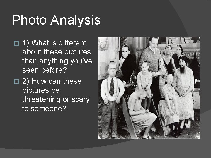 Photo Analysis 1) What is different about these pictures than anything you’ve seen before?