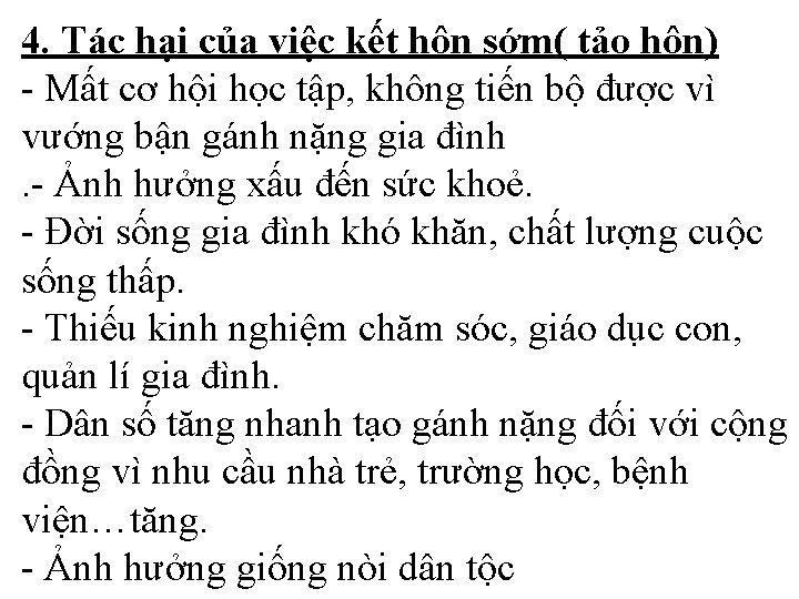 4. Tác hại của việc kết hôn sớm( tảo hôn) Mất cơ hội học