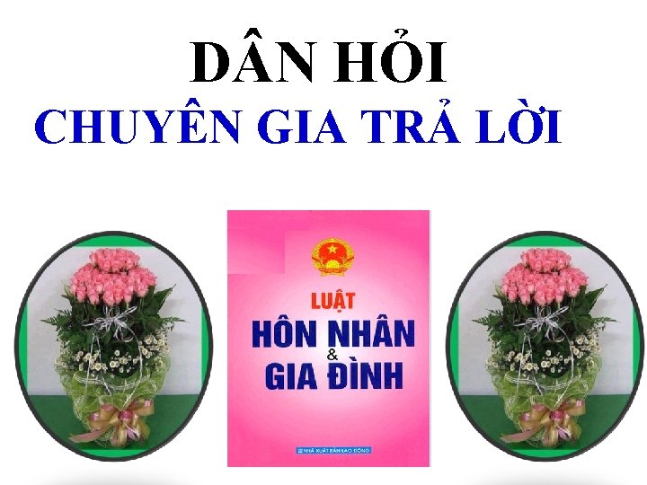 D N HỎI CHUYÊN GIA TRẢ LỜI 