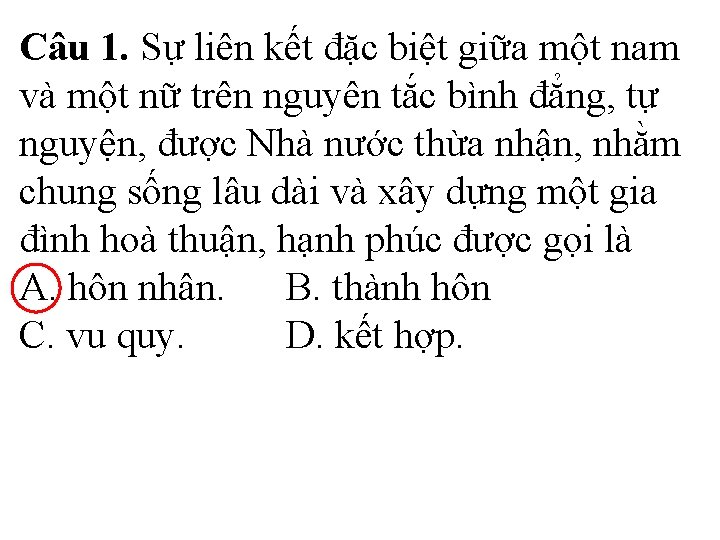 Câu 1. Sự liên kết đặc biệt giữa một nam và một nữ trên