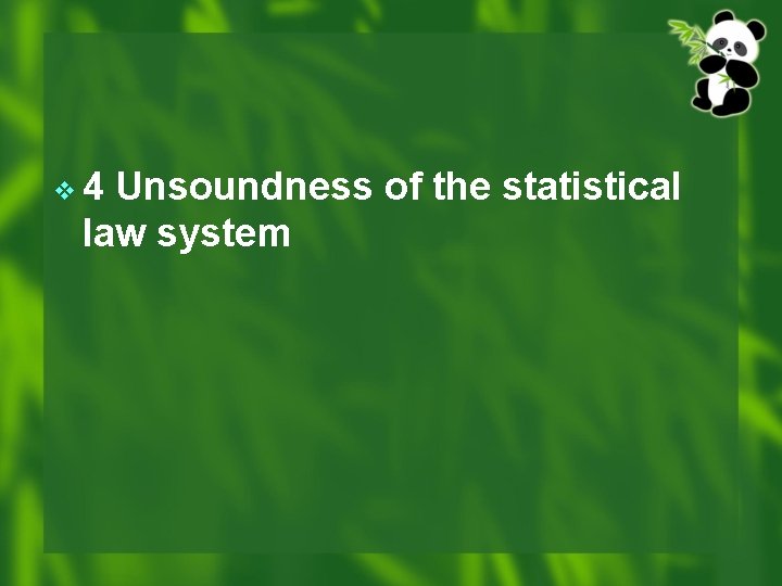 v 4 Unsoundness of the statistical law system 