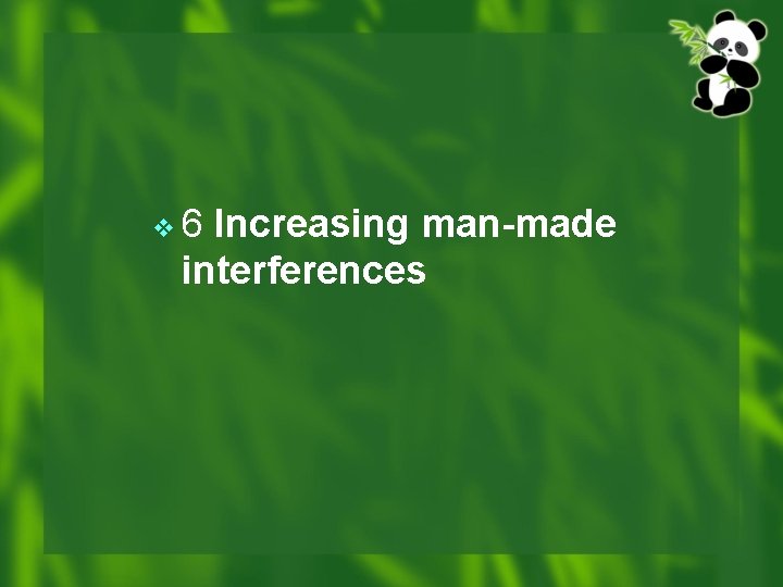 v 6 Increasing man-made interferences 