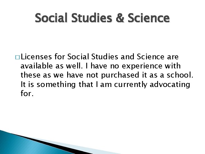 Social Studies & Science � Licenses for Social Studies and Science are available as