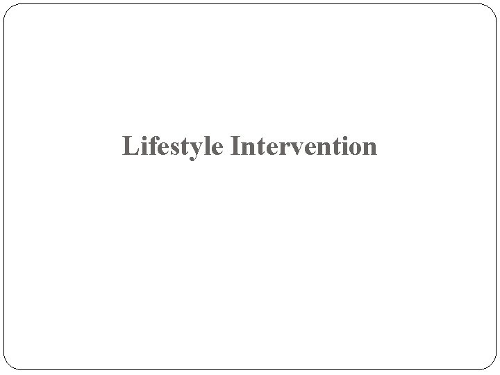 Lifestyle Intervention 