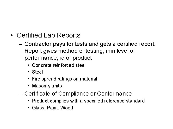  • Certified Lab Reports – Contractor pays for tests and gets a certified