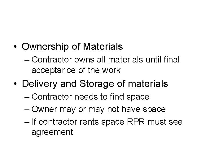  • Ownership of Materials – Contractor owns all materials until final acceptance of