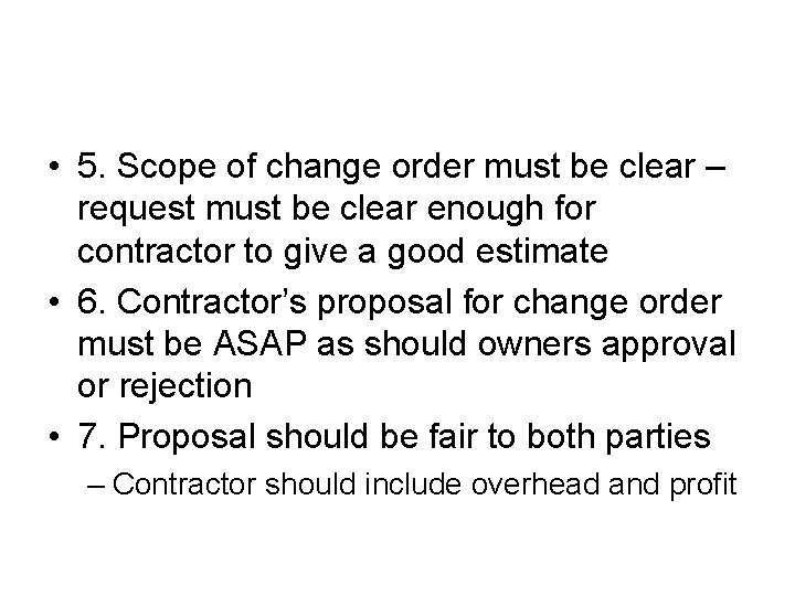  • 5. Scope of change order must be clear – request must be