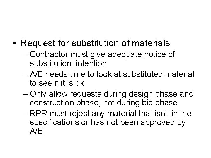  • Request for substitution of materials – Contractor must give adequate notice of