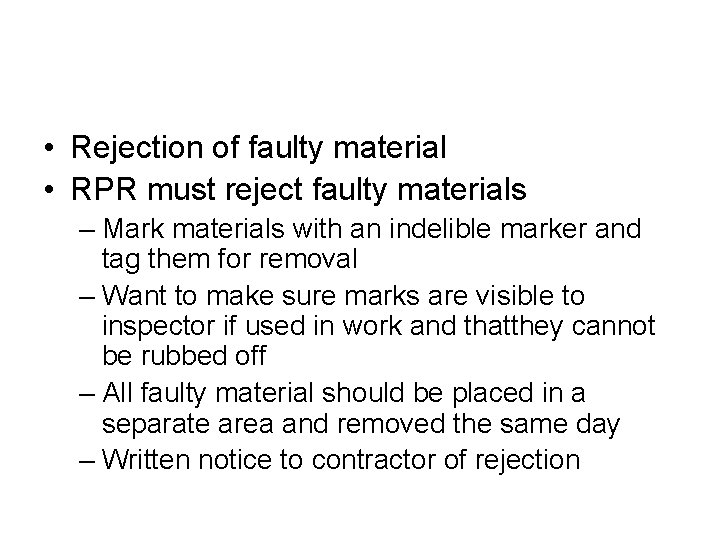  • Rejection of faulty material • RPR must reject faulty materials – Mark