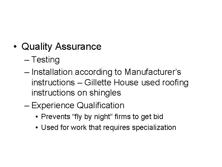  • Quality Assurance – Testing – Installation according to Manufacturer’s instructions – Gillette
