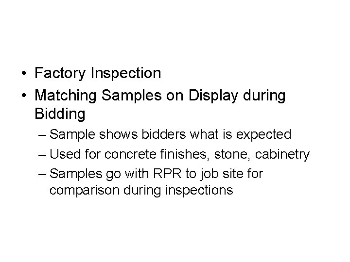  • Factory Inspection • Matching Samples on Display during Bidding – Sample shows