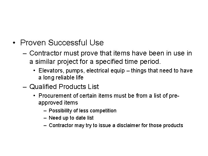  • Proven Successful Use – Contractor must prove that items have been in