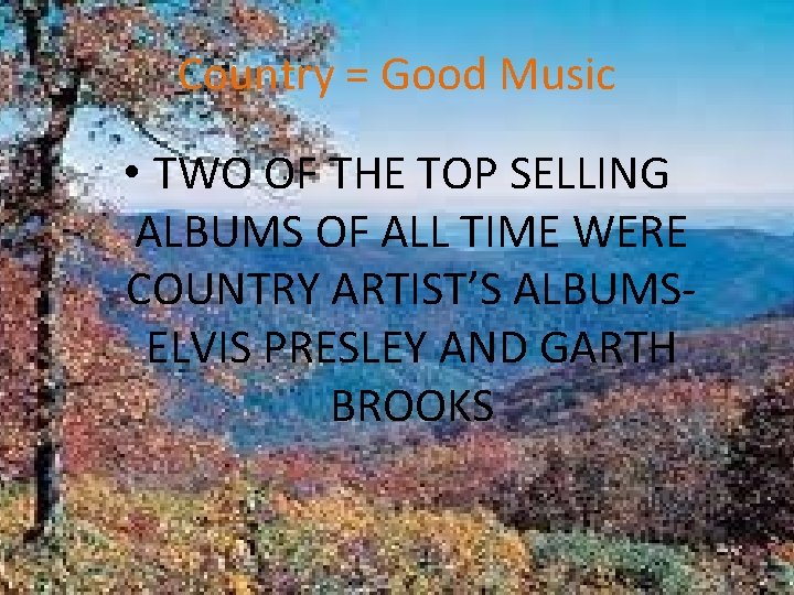 Country = Good Music • TWO OF THE TOP SELLING ALBUMS OF ALL TIME