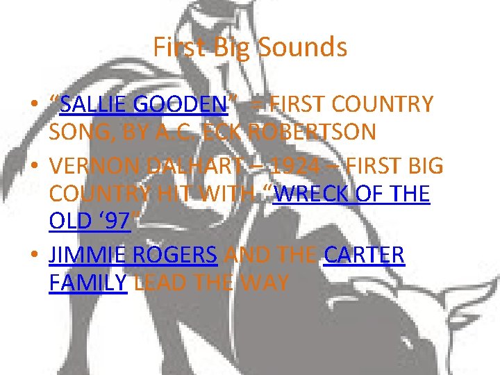 First Big Sounds • “SALLIE GOODEN” = FIRST COUNTRY SONG, BY A. C. ECK