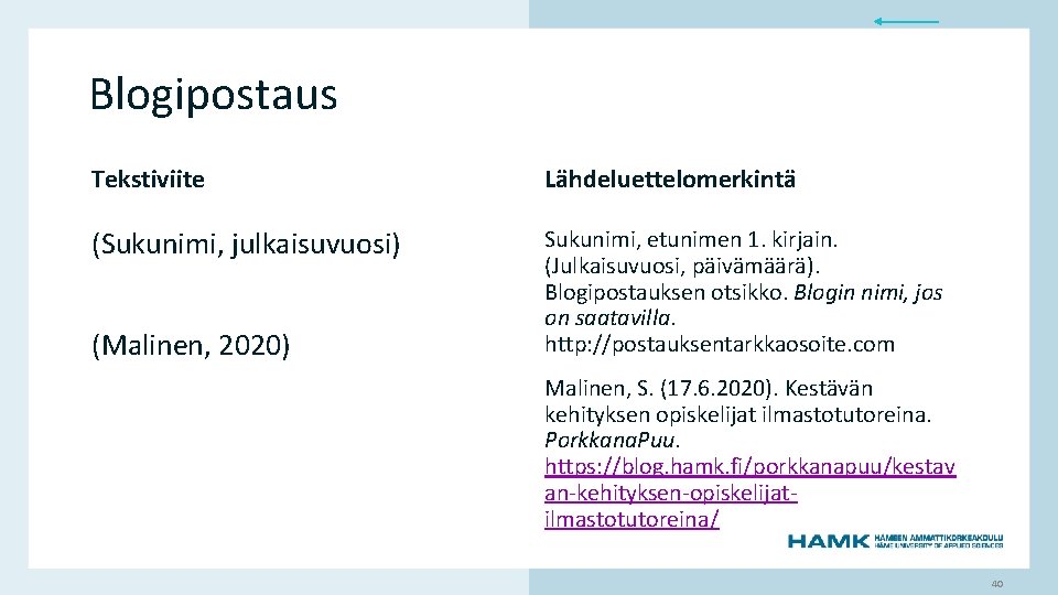 Blogipostaus Tekstiviite Lähdeluettelomerkintä (Sukunimi, julkaisuvuosi) Sukunimi, etunimen 1. kirjain. (Julkaisuvuosi, päivämäärä). Blogipostauksen otsikko. Blogin