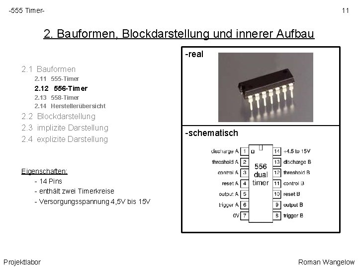 -555 Timer- 11 2. Bauformen, Blockdarstellung und innerer Aufbau -real 2. 1 Bauformen 2.