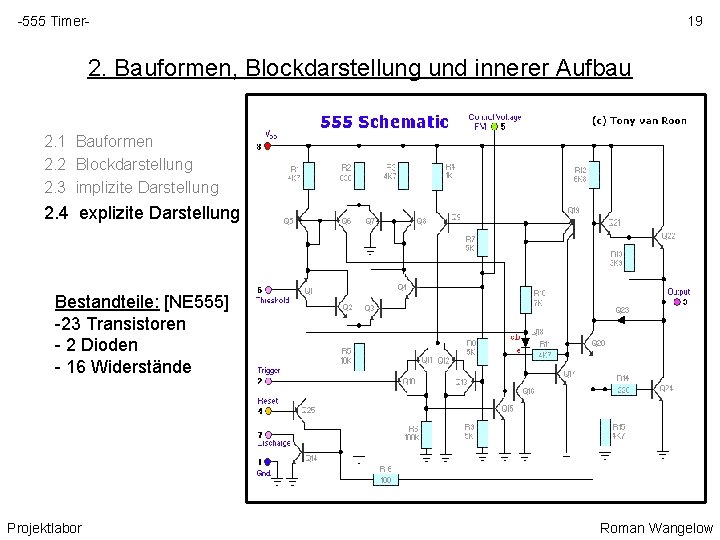 -555 Timer- 19 2. Bauformen, Blockdarstellung und innerer Aufbau 2. 1 Bauformen 2. 2