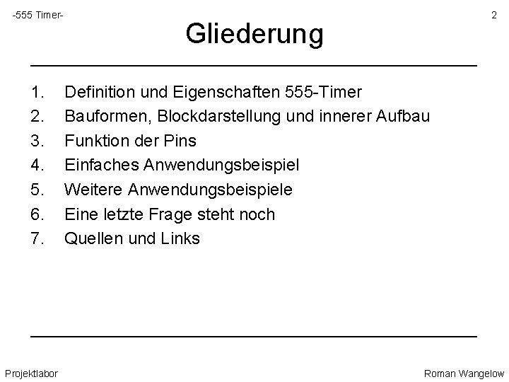 -555 Timer- 2 Gliederung ____________________________________ 1. 2. 3. 4. 5. 6. 7. Definition und