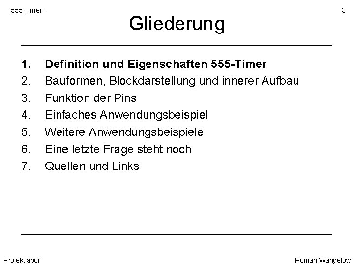 -555 Timer- 3 Gliederung ____________________________________ 1. 2. 3. 4. 5. 6. 7. Definition und