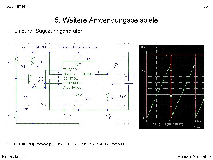 -555 Timer- 35 5. Weitere Anwendungsbeispiele - Linearer Sägezahngenerator • Quelle: http: //www. janson-soft.