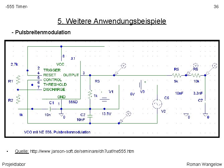 -555 Timer- 36 5. Weitere Anwendungsbeispiele - Pulsbreitenmodulation • Quelle: http: //www. janson-soft. de/seminare/dh