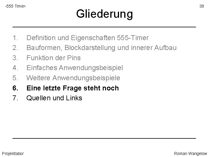 -555 Timer- 38 Gliederung ____________________________________ 1. 2. 3. 4. 5. 6. 7. Definition und