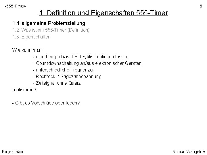 -555 Timer- 5 1. Definition und Eigenschaften 555 -Timer 1. 1 allgemeine Problemstellung 1.