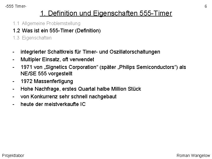 -555 Timer- 6 1. Definition und Eigenschaften 555 -Timer 1. 1 Allgemeine Problemstellung 1.