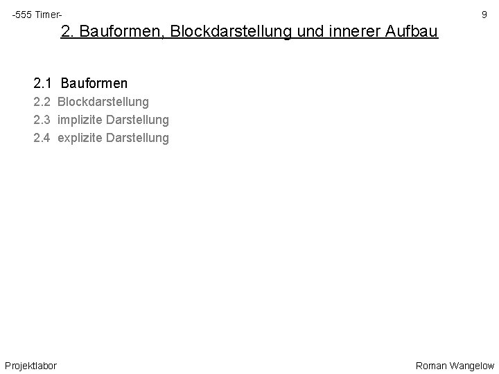 -555 Timer- 9 2. Bauformen, Blockdarstellung und innerer Aufbau 2. 1 Bauformen 2. 2