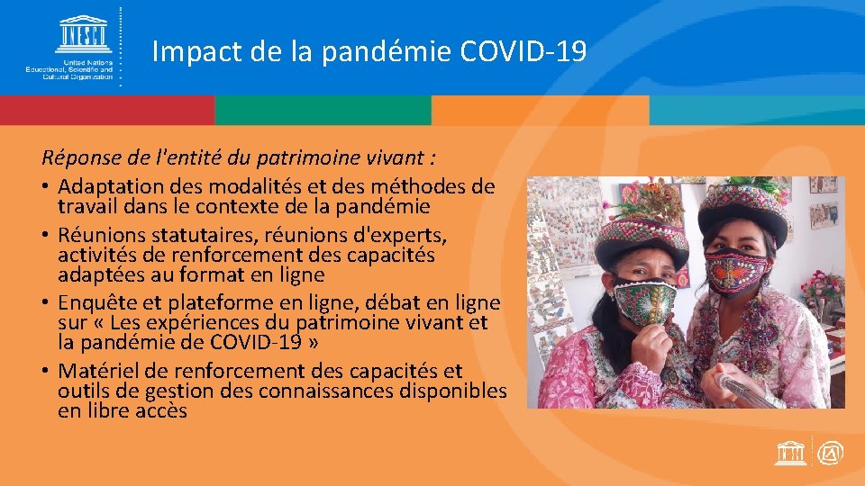 Impact de la pandémie COVID-19 Réponse de l'entité du patrimoine vivant : • Adaptation