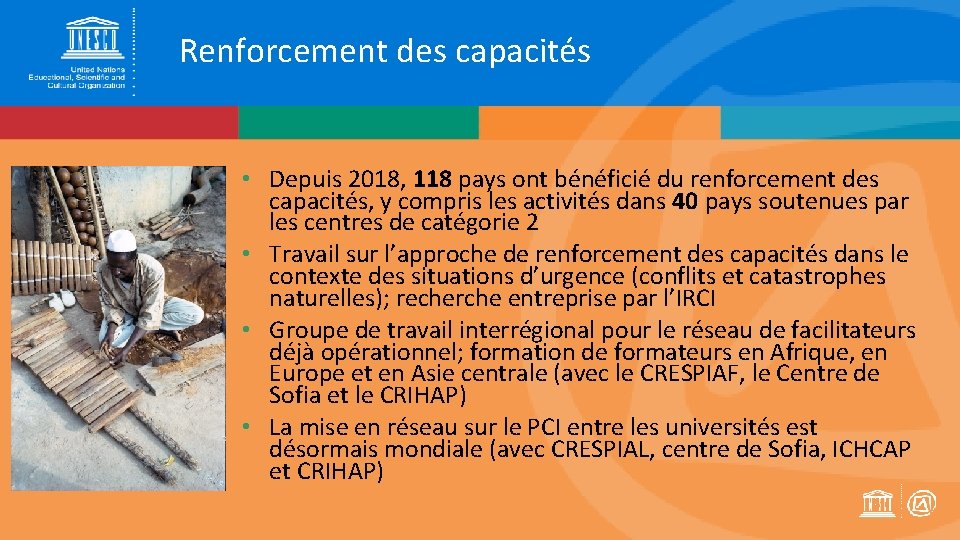 Renforcement des capacités • Depuis 2018, 118 pays ont bénéficié du renforcement des capacités,