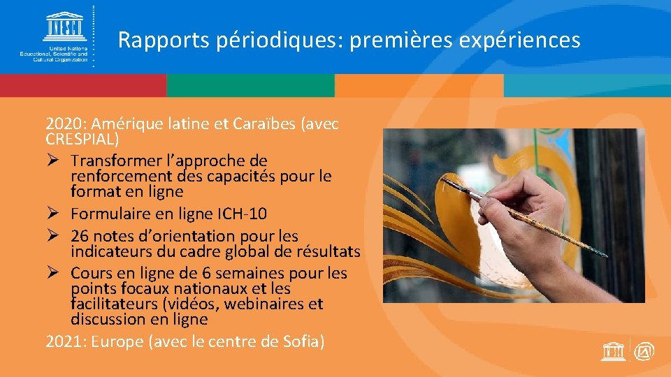 Rapports périodiques: premières expériences 2020: Amérique latine et Caraïbes (avec CRESPIAL) Ø Transformer l’approche