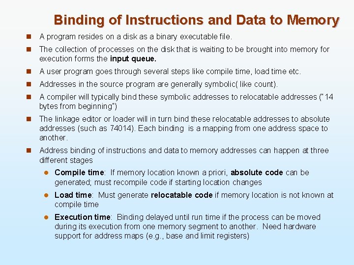 Binding of Instructions and Data to Memory n A program resides on a disk