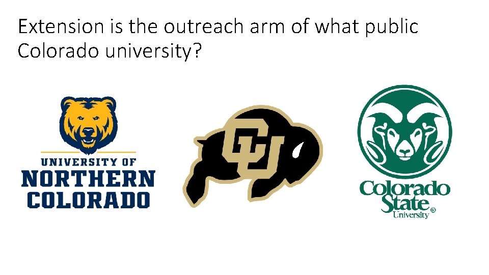 Extension is the outreach arm of what public Colorado university? 