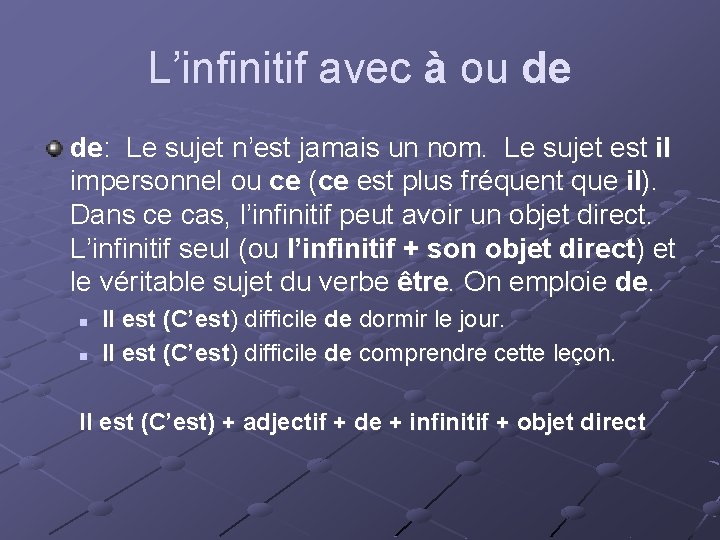 L’infinitif avec à ou de de: Le sujet n’est jamais un nom. Le sujet