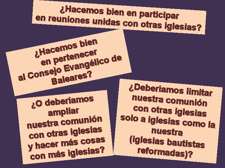 ¿Hacemos bien e n participar en reuniones unid as con otras igle sias? n