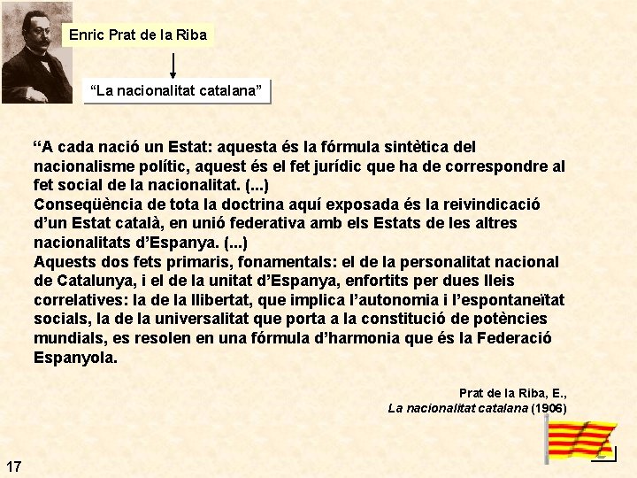 Enric Prat de la Riba “La nacionalitat catalana” “A cada nació un Estat: aquesta