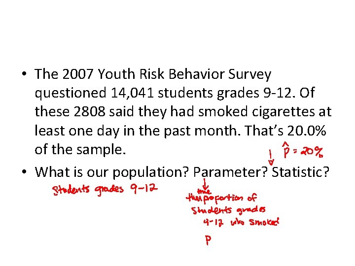  • The 2007 Youth Risk Behavior Survey questioned 14, 041 students grades 9