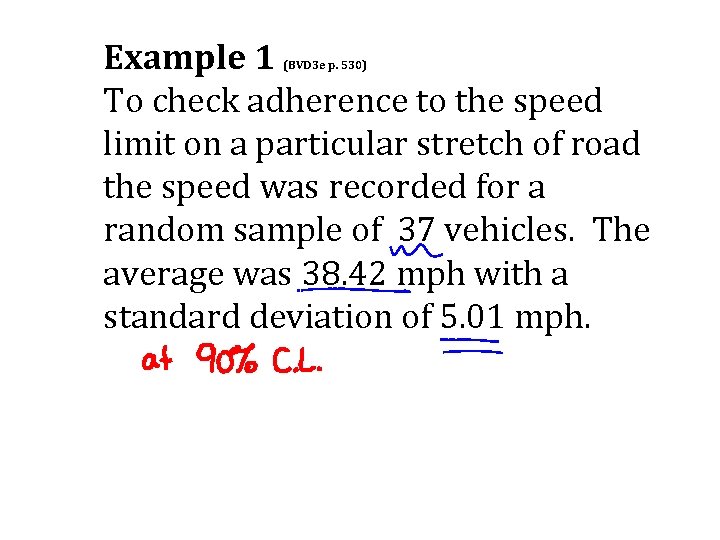 Example 1 To check adherence to the speed limit on a particular stretch of